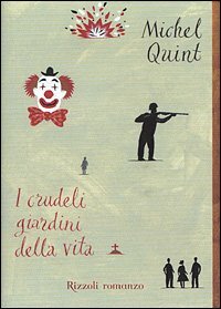 I Crudeli Giardini Della Vita by Michel Quint