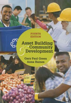 Asset Building & Community Development by Gary Paul Green, Anna L. Haines