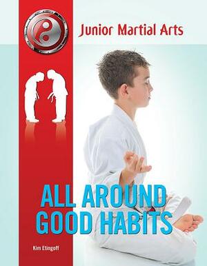 All Around Good Habits by Kim Etingoff