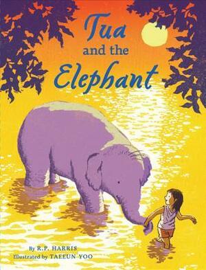 Tua and the Elephant by R.P. Harris, Taeeun Yoo