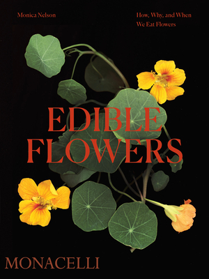 Edible Flowers by Monica Nelson