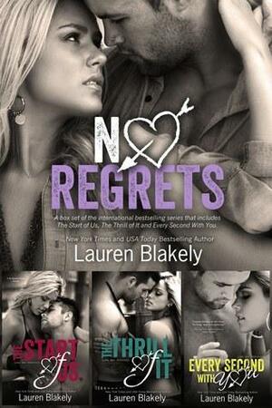 No Regrets Series Bundle: The Thrill of It / The Start of Us / Every Second With You by Lauren Blakely