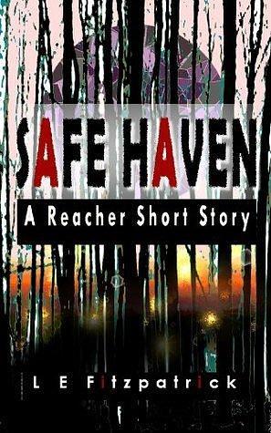 Safe Haven: A Reacher Short Story by L.E. Fitzpatrick, L.E. Fitzpatrick