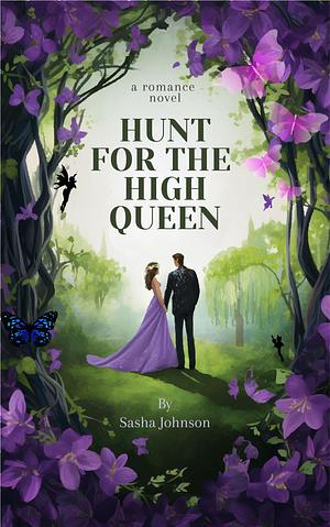 Hunt For The High Queen by Sasha Johnson, Sasha Johnson