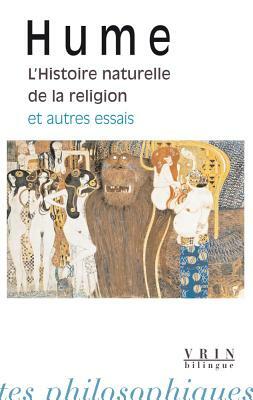 L'Histoire Naturelle de la Religion Et Autres Essais by David Hume
