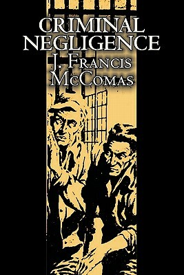 Criminal Negligence by J. Francis McComas, Science Fiction, Fantasy by J. Francis McComas