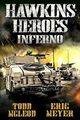 Hawkins' Heroes: Inferno by Eric Meyer, Todd McLeod