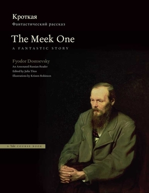 The Meek One: A Fantastic Story—An Annotated Russian Reader by Fyodor Dostoevsky