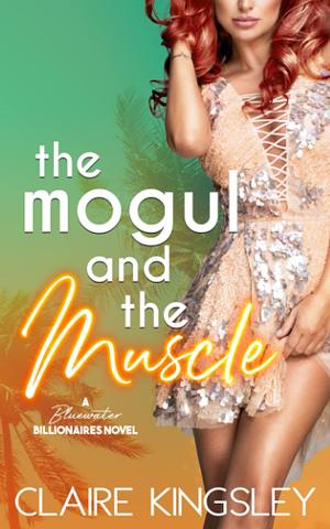 The Mogul and the Muscle by Claire Kingsley