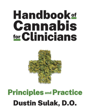 Handbook of Cannabis for Clinicians: Principles and Practice by Dustin Sulak