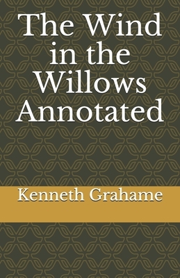 The Wind in the Willows Annotated by Kenneth Grahame