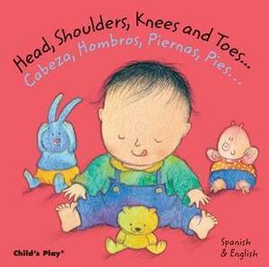 Head, Shoulders, Knees and Toes.../Cabeza, Hombros, Piernas, Pies... by Annie Kubler, Annie Kubler