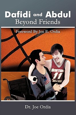 Dafidi and Abdul: Beyond Friends by Joe Ordia, Joe Ordia Dr Joe Ordia