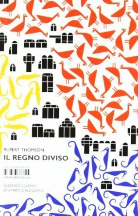 Il regno diviso by Anna Mioni, Michele Piumini, Rupert Thomson