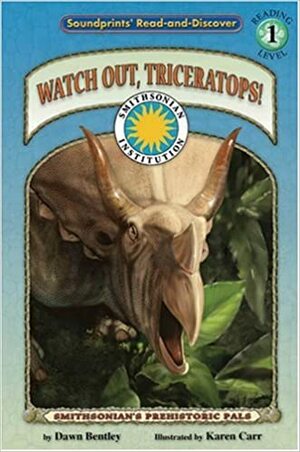Watch Out, Triceratops (Read and Discover (Soundprints).) by Dawn Bentley