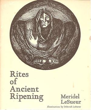 Rites of Ancient Ripening by Meridel Le Sueur