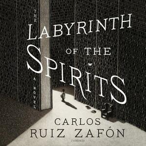 The Labyrinth of the Spirits by Carlos Ruiz Zafón