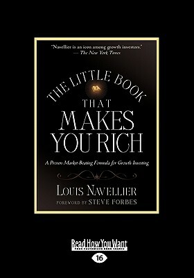 The Little Book That Makes You Rich: A Proven Market-Beating Formula for Growth Investing (Large Print 16pt) by Louis Navellier