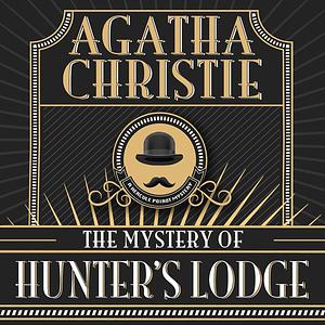 The Mystery of Hunter's Lodge - a Hercule Poirot Short Story by Agatha Christie