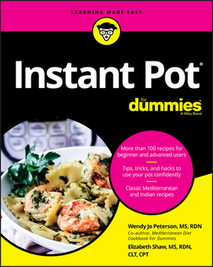 Instant Pot Cookbook for Dummies by Elizabeth Shaw, Wendy Jo Peterson