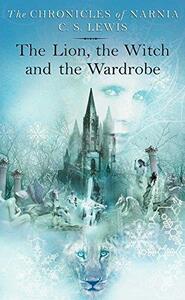 The Lion, the Witch and the Wardrobe by C.S. Lewis