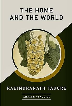 The Home and the World by Rabindranath Tagore