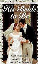 His Bride to Be by Cathleen Clare, Catherine Blair, Kensington, K Blair, Hayley Ann Solomon