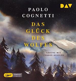 Das Glück des Wolfes by Paolo Cognetti