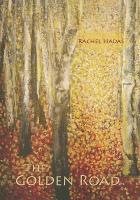 The Golden Road by Rachel Hadas
