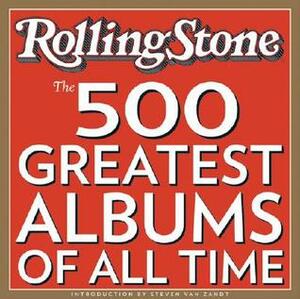 The 500 Greatest Albums of All Time by Steven Van Zandt, Joe Levy, Rolling Stone Magazine