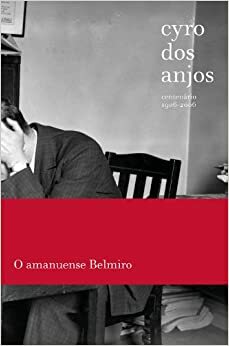 O amanuense Belmiro by Cyro dos Anjos