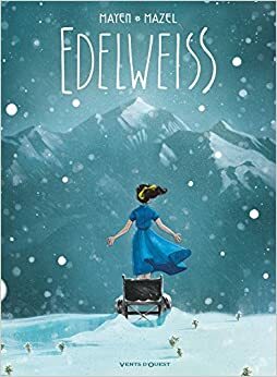 Edelweiss by Cédric Mayen, Lucy Mazel