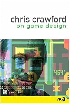 Chris Crawford on Game Design by Chris Crawford