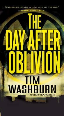 The Day After Oblivion by Tim Washburn