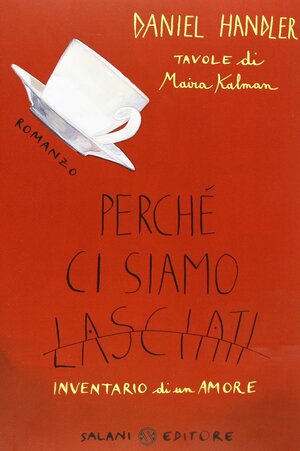 PerchÃ© ci siamo lasciati by Daniel Handler