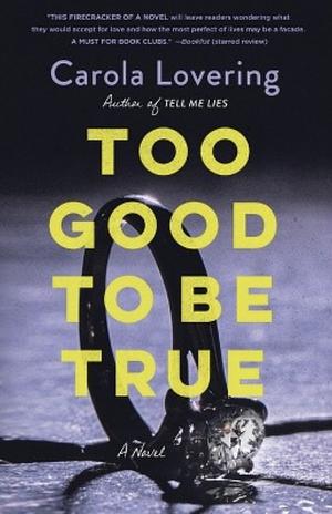 Too Good to Be True: A Novel by Carola Lovering