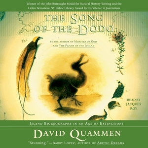 The Song of the Dodo: Island Biogeography in an Age of Extinctions by David Quammen