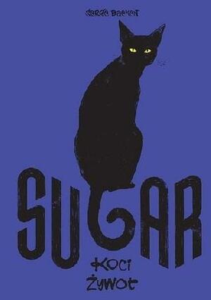 Sugar: Koci żywot by Serge Baeken
