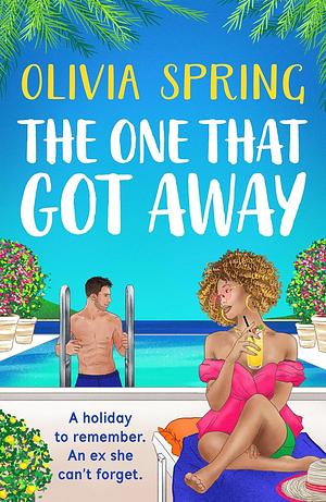 The One That Got Away by Olivia Spring