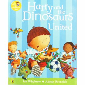 Harry and the Dinosaurs: United by Adrian Reynolds