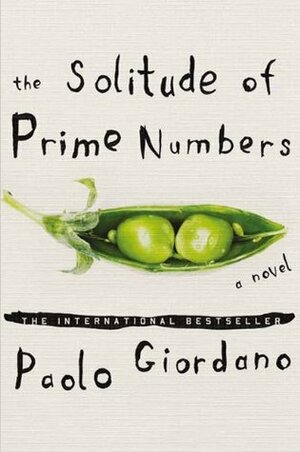 The Solitude Of Prime Numbers by Paolo Giordano