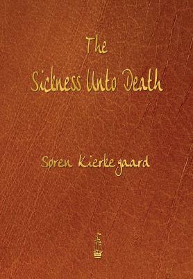 The Sickness Unto Death by Søren Kierkegaard