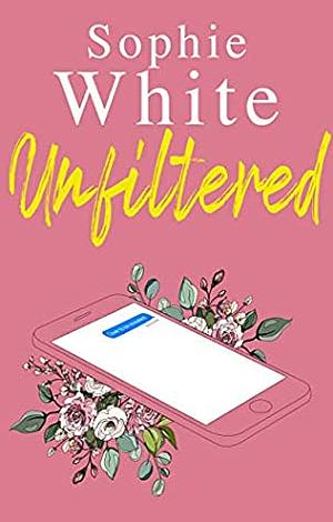 Unfiltered by Sophie White