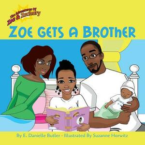 Zoe Gets a Brother by E. Danielle Butler