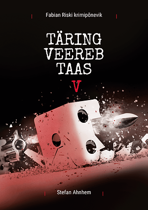 Täring veereb taas by Stefan Ahnhem