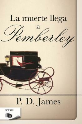 La Muerte Llega a Pemberley / Death Comes to Pemberley by P.D. James