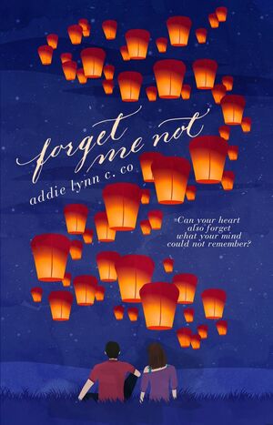 Forget Me Not by Addie Lynn C. Co