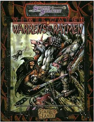 Vigil Watch: Warrens of the Ratmen by William Timmins, White Wolf Publishing Inc, Ben Lam, Dave Brohman