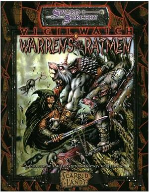 Vigil Watch: Warrens of the Ratmen by White Wolf Publishing Inc, David Brohman, William Timmins, Ben Lam, Dave Brohman