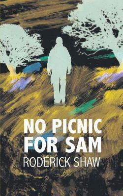 No Picnic for Sam by Roderick Shaw